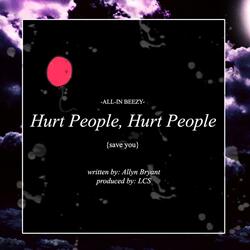 Hurt People, Hurt People (Save You)