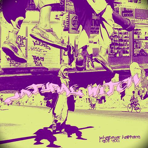 Whatever Happens I Got You