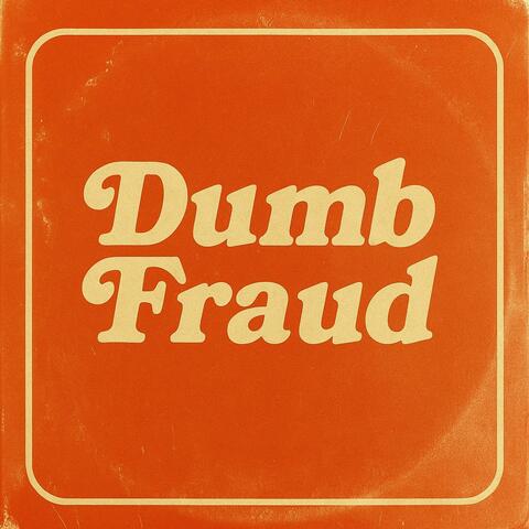 Dumb Fraud
