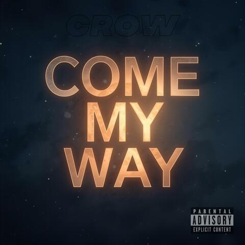 Come My Way