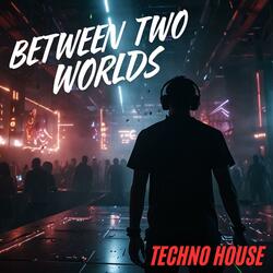 Between Two Worlds