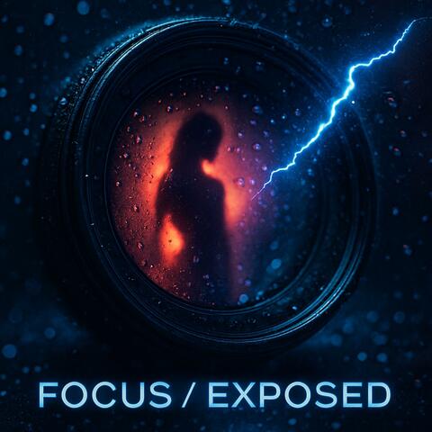 Focus / Exposed