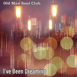 I've Been Dreaming