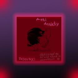 Anti Anxiety