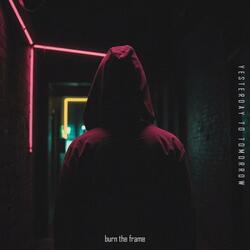BURN THE FRAME