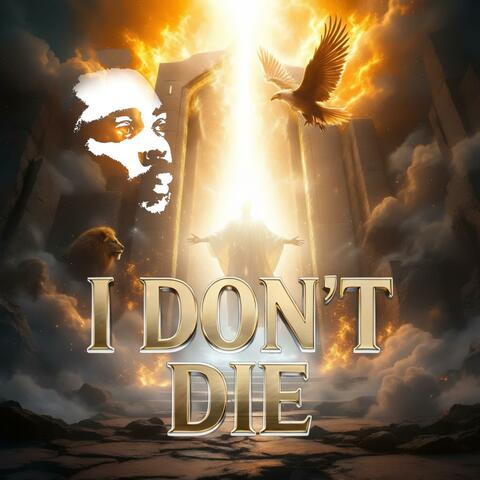 I DON'T DIE