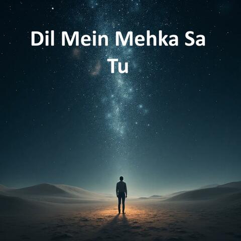 Dil Mein Mehka Sa tu