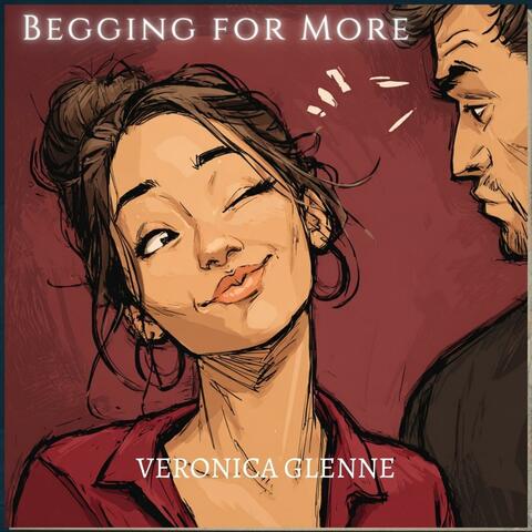 Begging For More