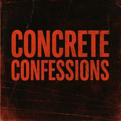 Concrete Confessions