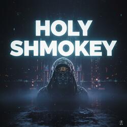 Holy Shmokey