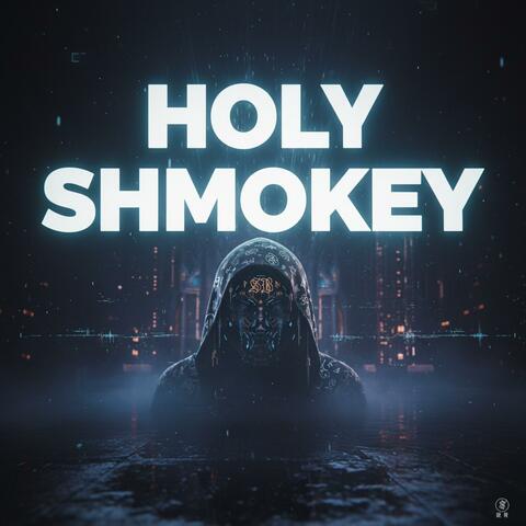Holy Shmokey