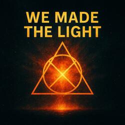 We Made The Light