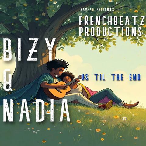 Bizy & Nadia: Us Til The End