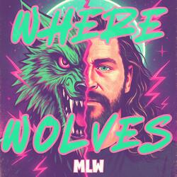 W-H-E-R-E Wolves