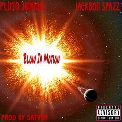 Blow In Motion (feat. Jackboii Spazz)