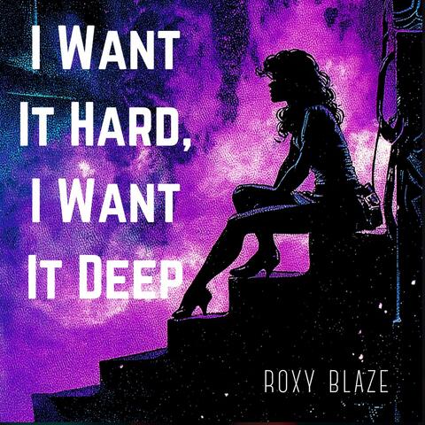 I Want It Hard, I Want It Deep