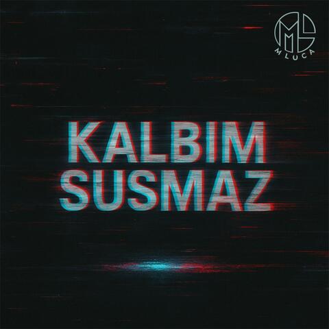 Kalbim susmaz