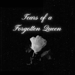 Tears of a forgotten queen