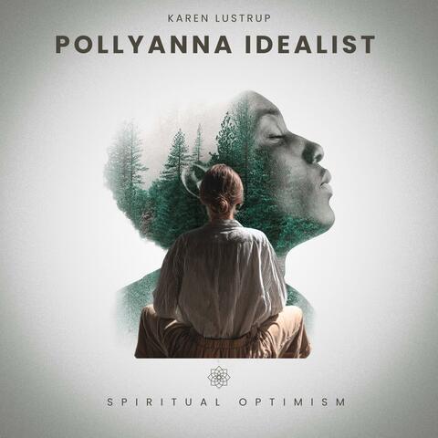 Polyanna Idealist