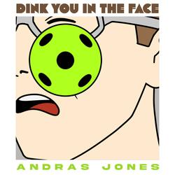 Dink You In The Face (Radio Edit)