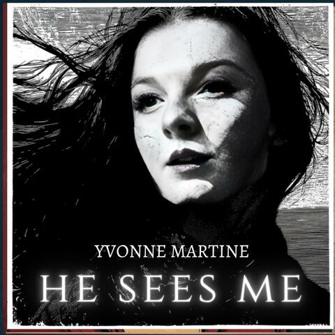 He Sees Me