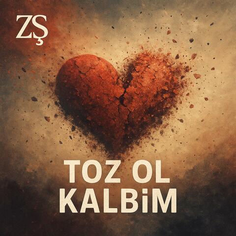 Toz Ol Kalbim