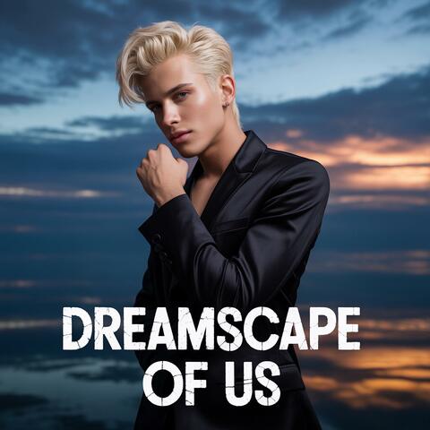 Dreamscape Of Us