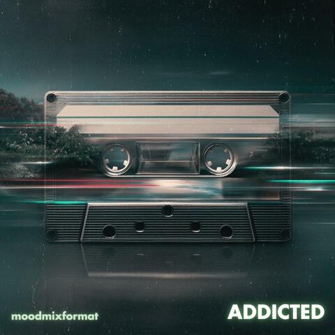ADDICTED