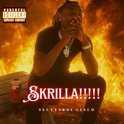 Skrilla!!!