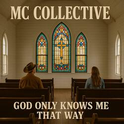 God Only Knows Me that Way (Radio Edit)