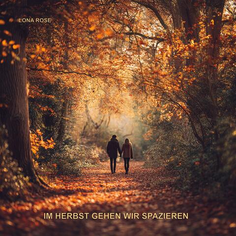 IM HEBST GEHEN WIR SPAZIEREN