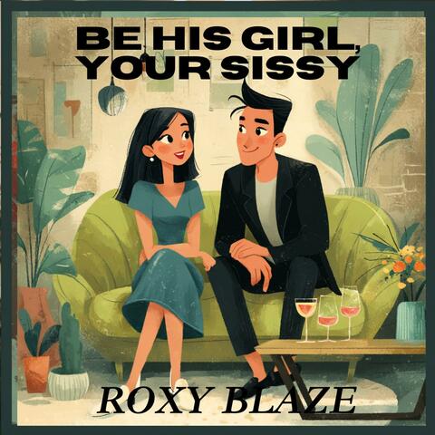 Be His Girl, You Sissy