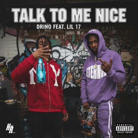 Talk to Me Nice (feat. Lil17)