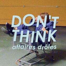 Don't Think