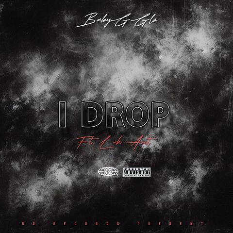 I Drop (feat. Luh Ant)