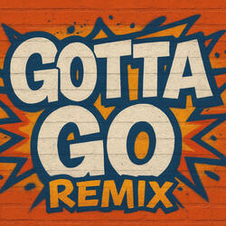 Gotta Go
