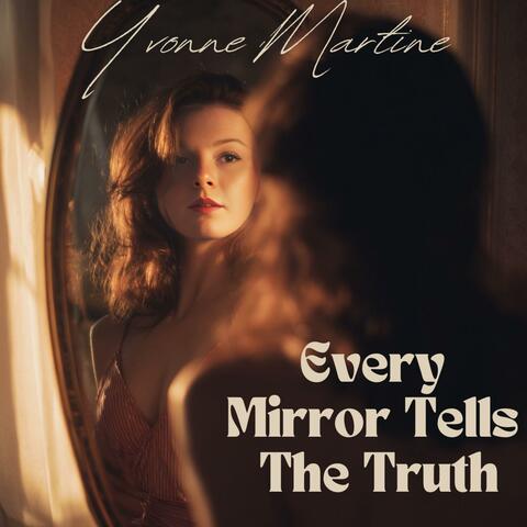 Every Mirror Tells The Truth