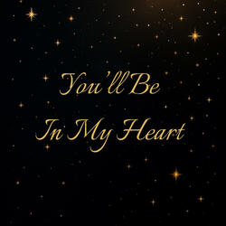 You'll Be In My Heart