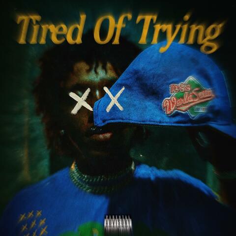 Tired of Trying