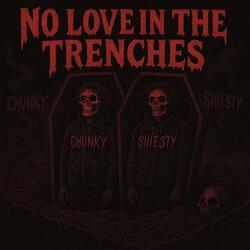 No Love In The Trenches (feat. Shie$ty)