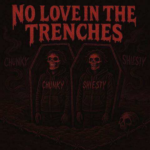 No Love In The Trenches (feat. Shie$ty)