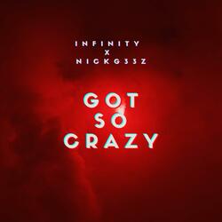 Got so Crazy (feat. NICKG33Z)
