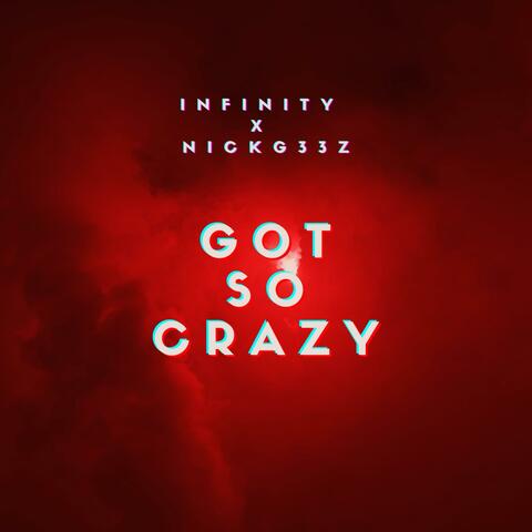 Got so Crazy (feat. NICKG33Z)