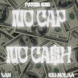 No cap No ca$h (feat. Kid nolaa)