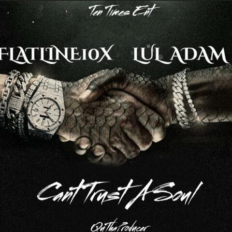 Cant Trust A Soul (feat. Lul Adam)