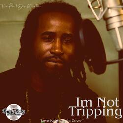 Im Not Tripping