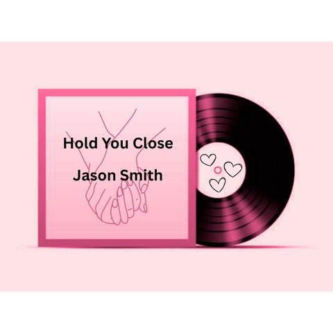 Hold You Close