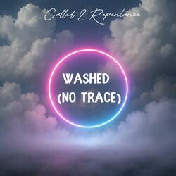 Washed (No Trace)