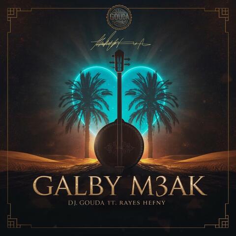 GALBY M3AK (feat. Hefny Ahmed Hassan) [Oriental Rework]