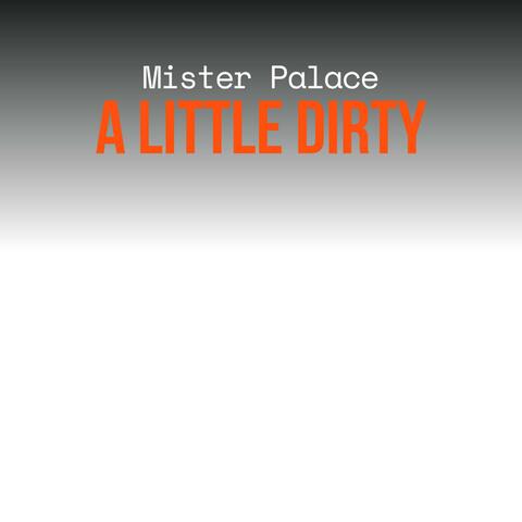 A Little Dirty